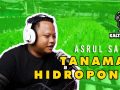 Kaltara Podcast #3 – Asrul Salam Bicara Tanam Hidroponik di Tanjung Selor