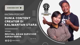 Kaltara Podcast #21 – Revival Asian Survivor dan Sarah Kenya Bicara Dunia Youtube Kaltara