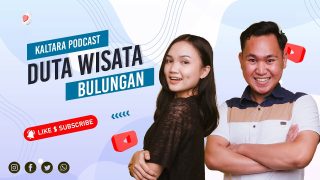 Kaltara Podcast #32 – Duta Wisata Bulungan – Rachel Hutapea dan Syahrul Gunawan