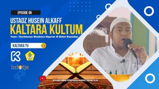 Kaltara Kultum #06 – Ustadz Husein Alkaff – Keutamaan Membaca Alquran di Bulan Ramadan