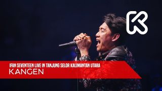Ifan Seventeen Live In Tanjung Selor 05 – Kangen