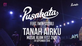 Pusakata Feat. Iwin Subali – Tanah Airku Live at Musik Alam Fest 2K19