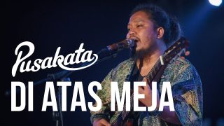 Pusakata – Di Atas Meja
