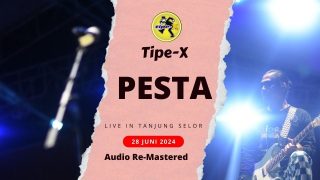 Tipe-x Live in Tanjung Selor – Pesta – 28 Juni 2024 (HD AUDIO)