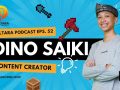Kaltara Podcast #52 – Dino Saiki – Youtuber Kaltara 6,58jt Subsriber