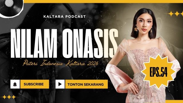 Kaltara Podcast #54 – Nilam Onasis – Puteri Indonesia Kalimantan Utara 2026